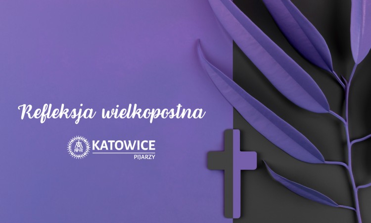 Refleksja wielkopostna z Katowic